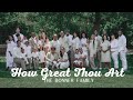 How Great Thou Art by The Bonner Family Family Video Remix