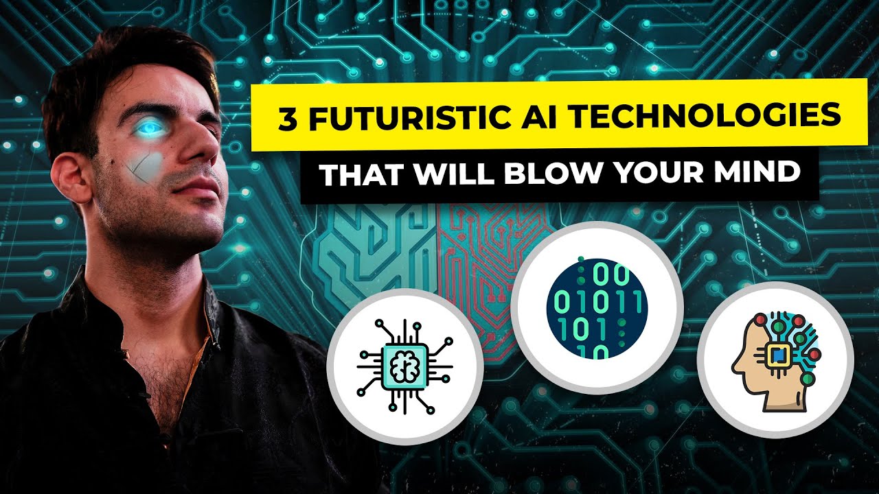 E35. 3 Futuristic AI Technologies That Will Blow Your Mind YouTube