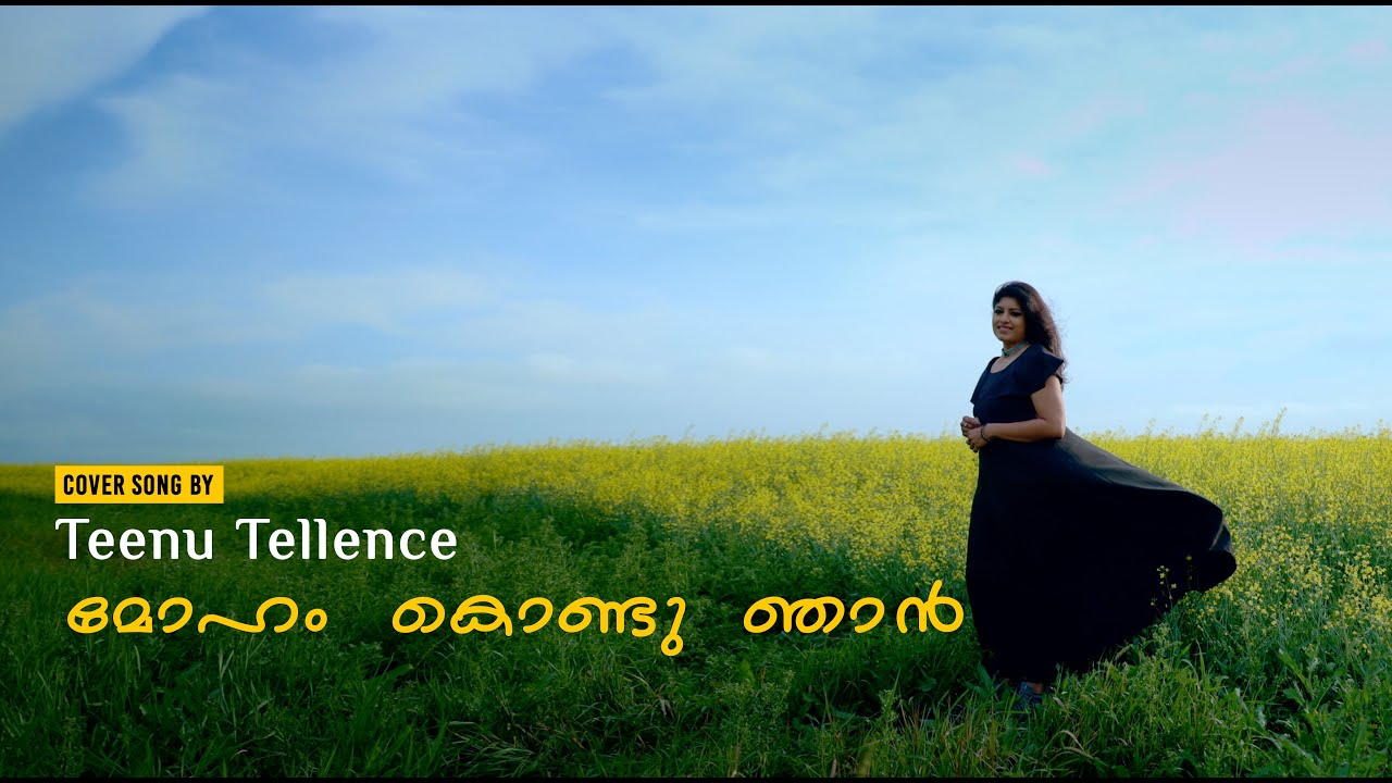 MOHAM KONDU NJAN  TEENU TELLENCE  NIJU ROOT CINEMAS  4K COVER VERSION