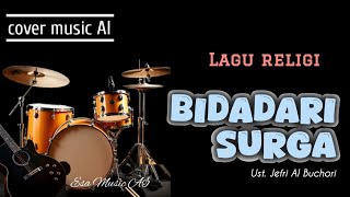 BIDADARI SURGA_Ust. JEFRI AL BUCHORI | COVER ESA MUSIC AI