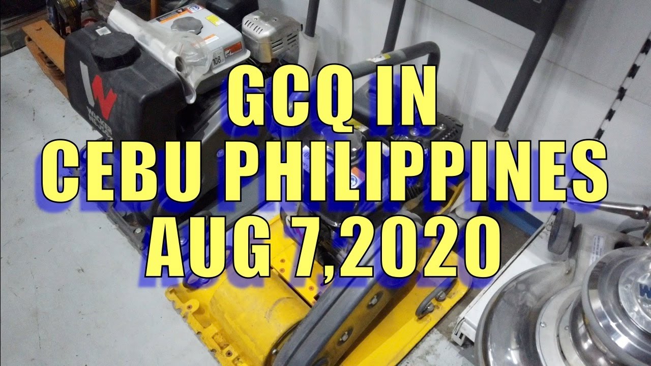 GCQ In Cebu Philippines, Aug 7 2020