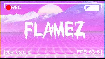 Flamez intro
