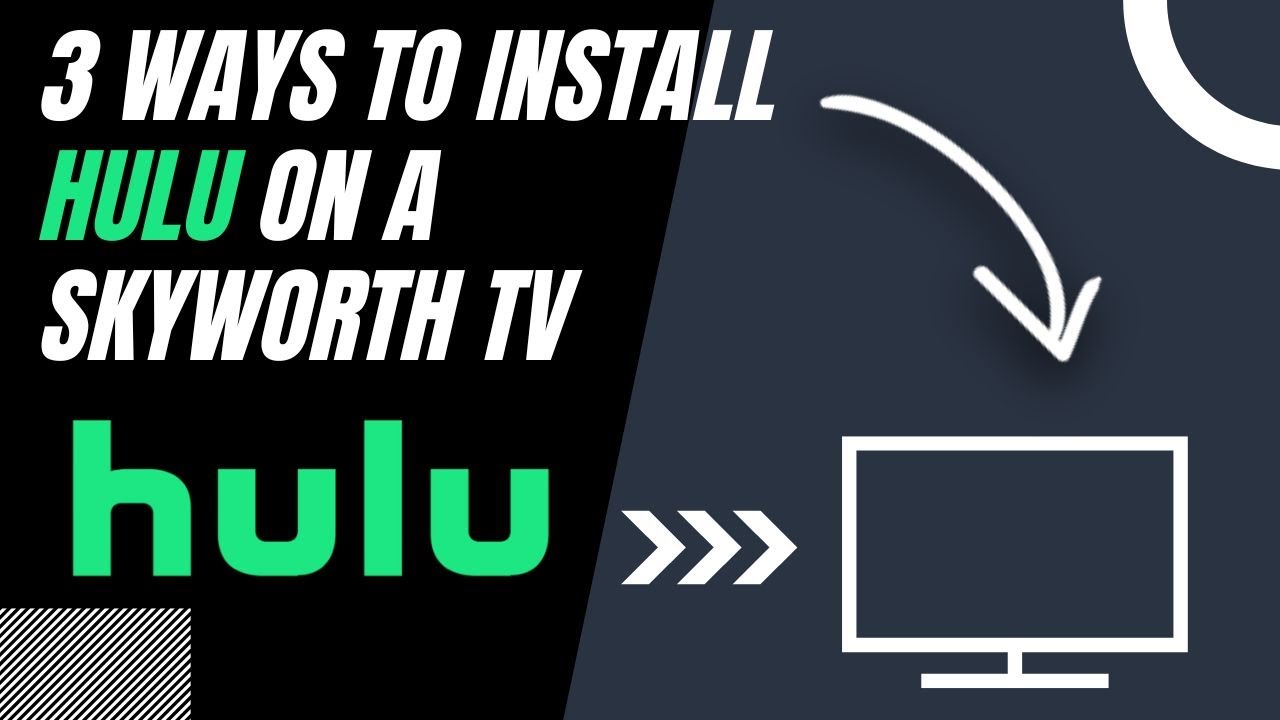 How to Install Hulu on ANY Skyworth TV (3 Different Ways) YouTube