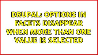 Drupal: Options in facets disappear when more than one value is selected