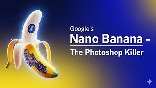 🍌 Google’s Nano Banana – The Photoshop Killer? 🚀