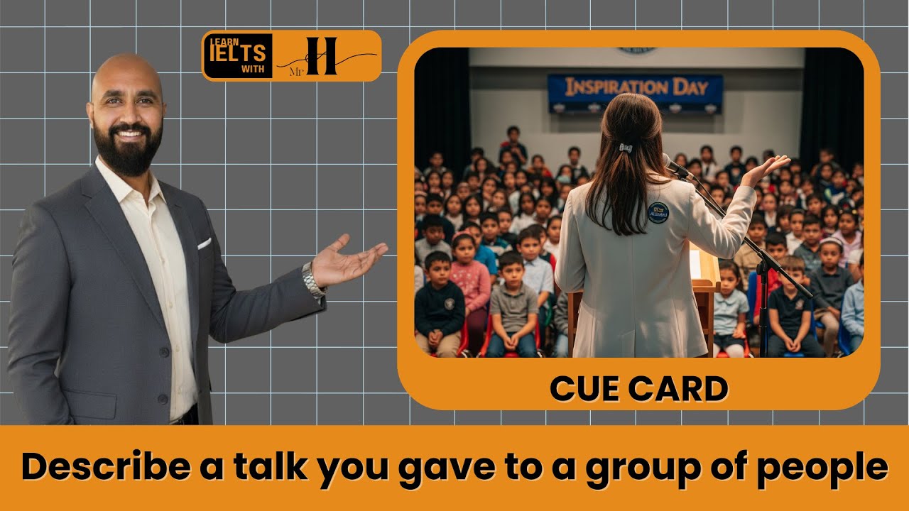 Describe a talk you gave to a group of people cue card September-December 2025 Makkar speaking 2025