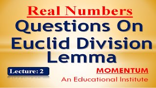 Questions On Euclid Division Lemma | Real Numbers | Class 10th | Lecture: 2