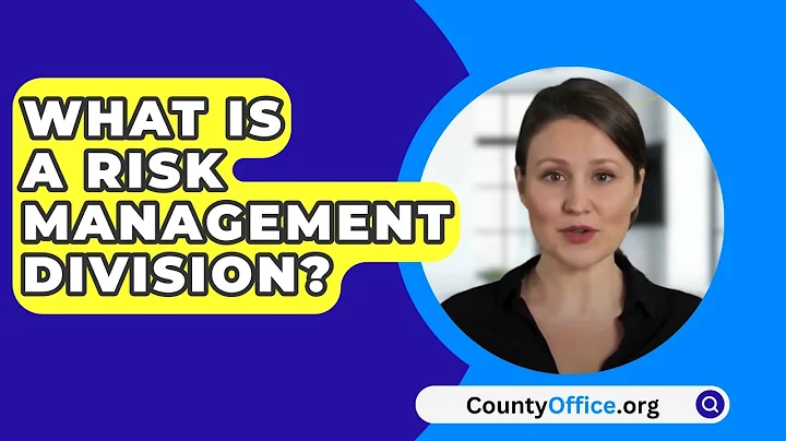 What Is A Risk Management Division? - CountyOffice.org