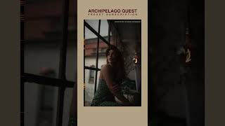 Archipelago Quest - Cutting Edge Lightroom Presets