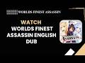 How to Watch Worlds Finest Assassin English Dub