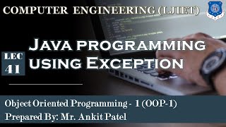 Lec-41_Java programming using Exception | Object Oriented Programming 1 | Computer Engineering
