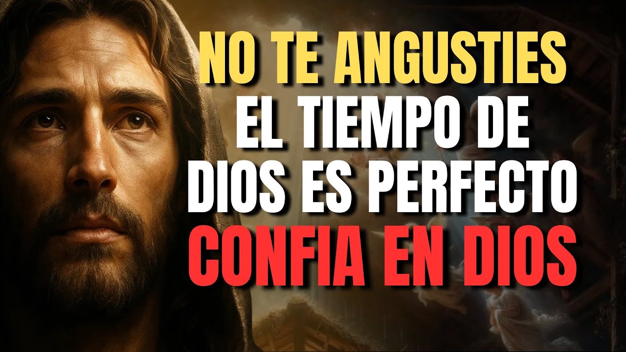 DIOS TE DICE HOY: TEN FE, SU PLAN ES PERFECTO, DEJA TODO EN SUS MANOS ...