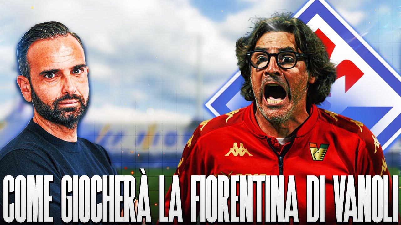 LA FIORENTINA DI PAOLO VANOLI | Moduli,funzioni e giocatori chiave al 
