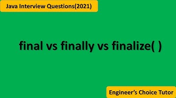 final vs finally vs finalize( ) || Java interview question 2021