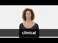 How to pronounce CLINICAL in American English