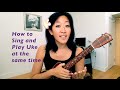 How to Sing and Play Uke at the same time // Ukulele Tutorial