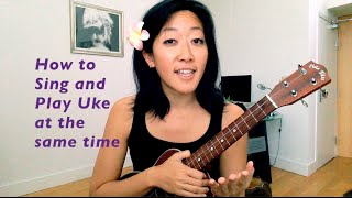 How to Sing and Play Uke at the same time // Ukulele Tutorial