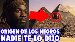 ORIGEN DE LOS NEGROSNADIE TE LO DIJO