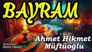 Bayram Ahmet Hikmet Müftüoğlu Sesli Hikaye Seslendiren: Barış Okkay Resimi