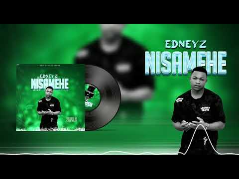 EDNEYZ NISAMEHE Official Music Audio