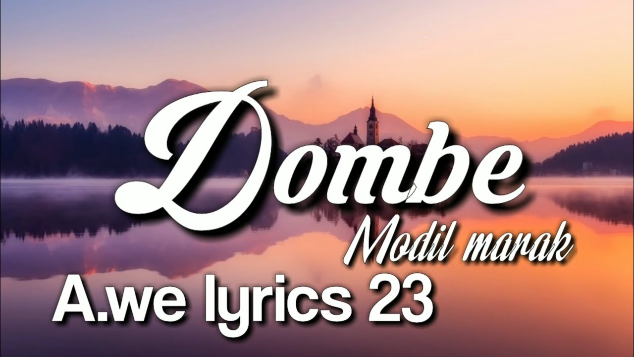 Dombe || Modil Marak || lyrics 🎶🔊