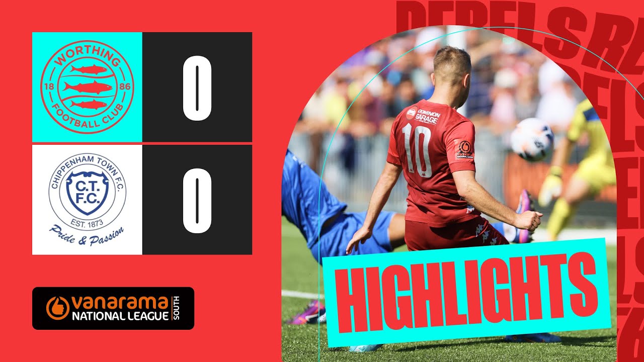 REDS FRUSTRATED AT HOME | Worthing 0-0 Chippenham Town | Highlights