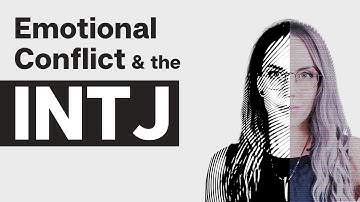 INTJs & Emotional Conflict