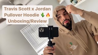 UNBOXING and REVIEWING TRAVIS SCOTT x JORDAN PULLOVER KHAKI HOODIE