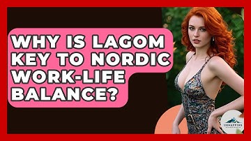 Why Is Lagom Key To Nordic Work-life Balance? - Unmapping Scandinavia