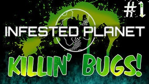 Infested Planet: Killin