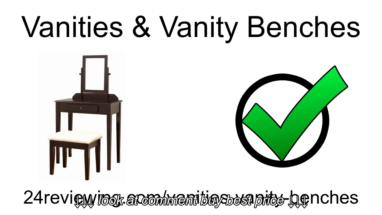 Best Vanities & Vanity Benches Reviews