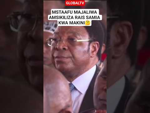 MSTAAFU MAJALIWA AMSIKILIZA RAIS SAMIA KWA MAKINI Breaking Globaltv Raissamia Majaliwa