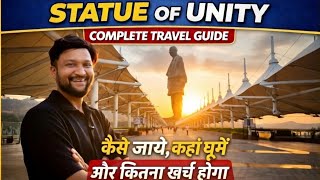 Statue of Unity Complete Travel Guide 🇮🇳 | Budget, Itinerary, Tickets, Aarti, Rafting &amp; Full Plan