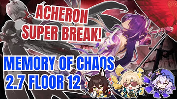 MOC 2.7 | ACHERON SUPER BREAK X RAPPA SUPER BREAK | MEMORY OF CHAOS 2.7 FLOOR 12 | HONKAI STAR RAIL