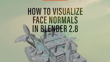 How to Visualize Face Normals in Blender 2.8 Video Tutorials