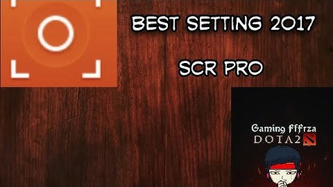 NEW UPDATE 2017|BEST SETTING SCR PRO 2021