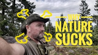 WHY NATURE SUCKS - Proof that being outdoors is not safe or fun.