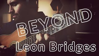 Beyond | Leon Bridges | Guitar Cover