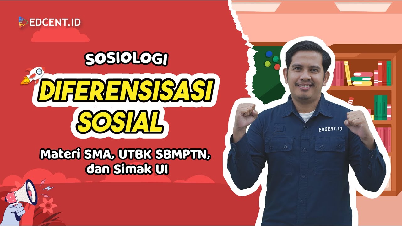 Materi Sosiologi | Diferensiasi Sosial | Ciri-ciri, Bentuk, dan Faktor Penyebab | Part 1