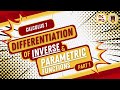Differentiation of Inverse &amp; Parametric Functions Part 1 of 2