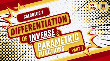 Differentiation of Inverse & Parametric Functions Part 1 of 2