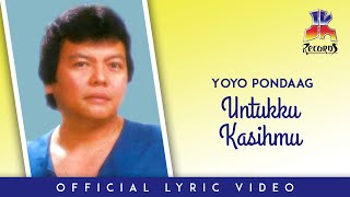 Yoyo Pondaag - Untukku Kasihmu (Official Lyric Video)