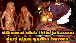 GANANG SETIOKO DI KENDALIKAN OLEH IBLIS JAHANAM DI ALAM YUDHA BARERA 