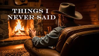 Things I Never Said