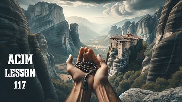 ACIM Lesson 117 A Journey To Peace | A Course In Miracles Workbook For Students