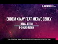 Erdem Kinay feat. Merve Ozbey - Helal Ettim ( E-Sound Remix )