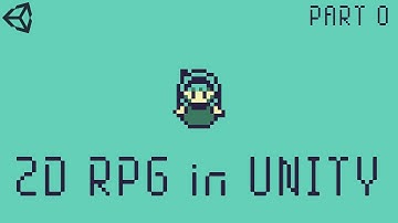 How to create a top down RPG - Part 0 Setup | Unity 2D Tutorial