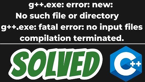 g++.exe: error: new: No such file or directory SOLVED in C++ VS Code