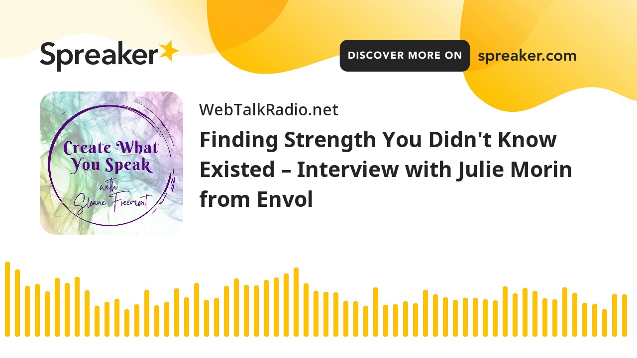 Finding Strength You Didn't Know Existed – Interview with Julie Morin from Envol (part 1 of 3)