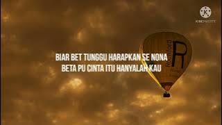 Dan untuk hati tolong janganlah ko lelah_Untuk Hati ( LIRIK LAGU )